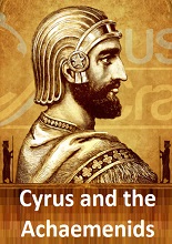 Cyrus and the Achaemenids