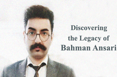 Discovering the Legacy of Bahman Ansari