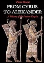From Cyrus to Alexander, A History of the Persian Empire | Pierre Briant
