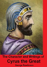 Download The Character and Writings of Cyrus the Great | George Rawlinson